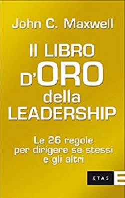 Il libro d’oro della leadership (Management)
