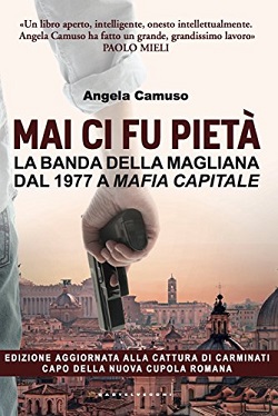 Mai ci fu pietà: La banda della Magliana dal 1977 a Mafia Capitale
